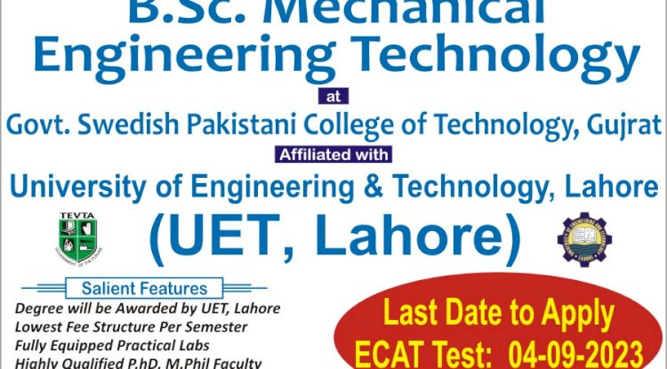 Admission B.SC MECHANICAL ENGINEERING TECHNOLOGY Affiliated With UET LAHORE AT GSPCT GUJRAT CAMPUS